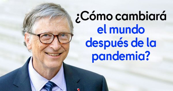 La predicción de Bill Gates sobre lo que le ocurrirá al mundo después de una pandemia